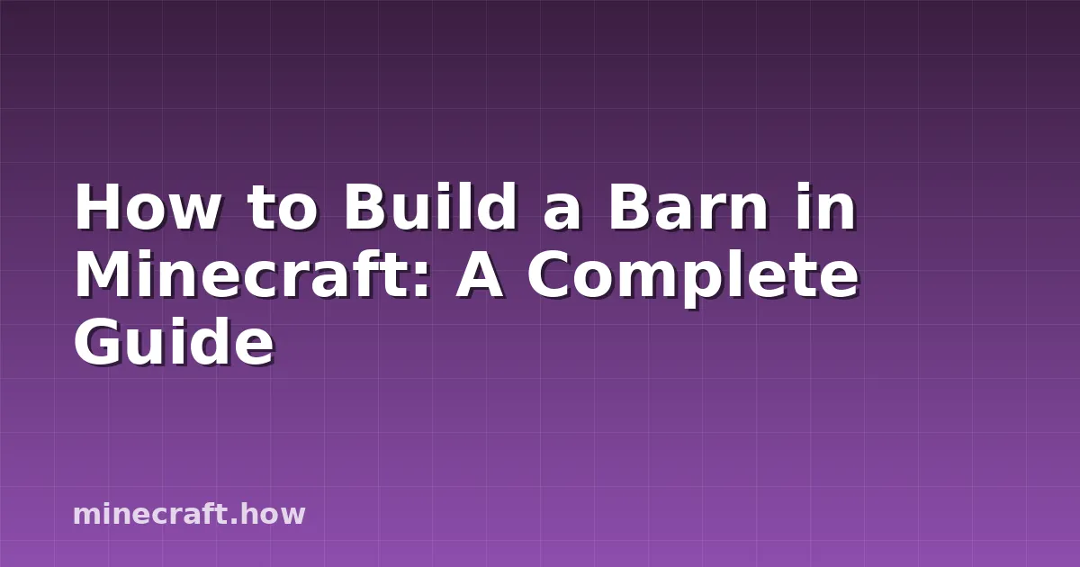 Como Construir um Celeiro no Minecraft: Guia Completo