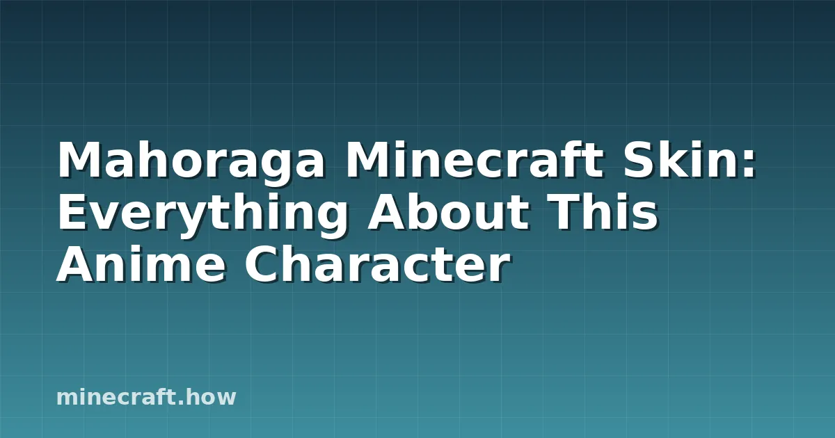 Mahoraga Minecraft Skin: Everything About This Anime Character