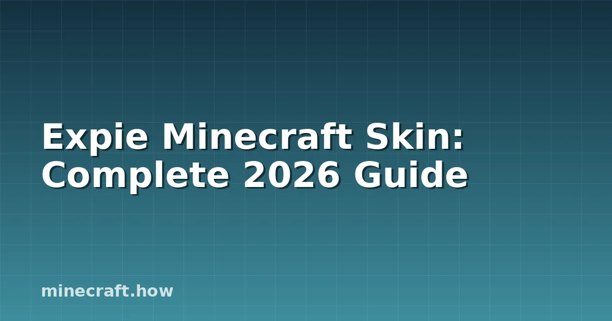 Expie Minecraft Skin: Complete 2026 Guide