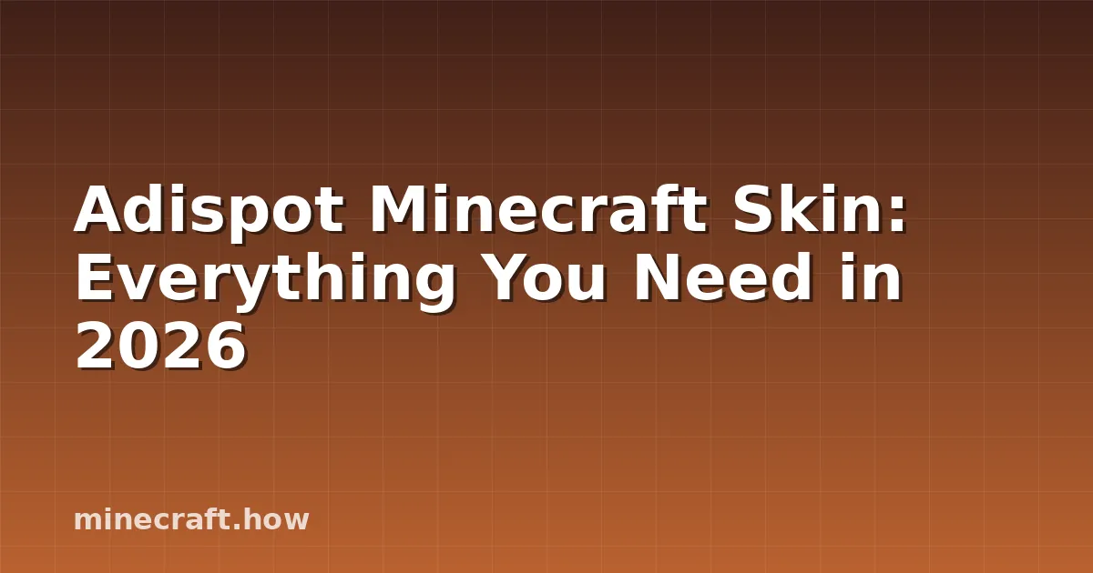 Adispot Pele de Minecraft: Tudo o que Você Precisa em 2026