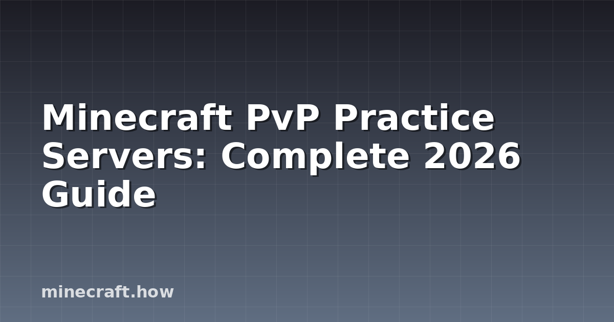 Minecraft PvP Practice Servers: Complete 2026 Guide
