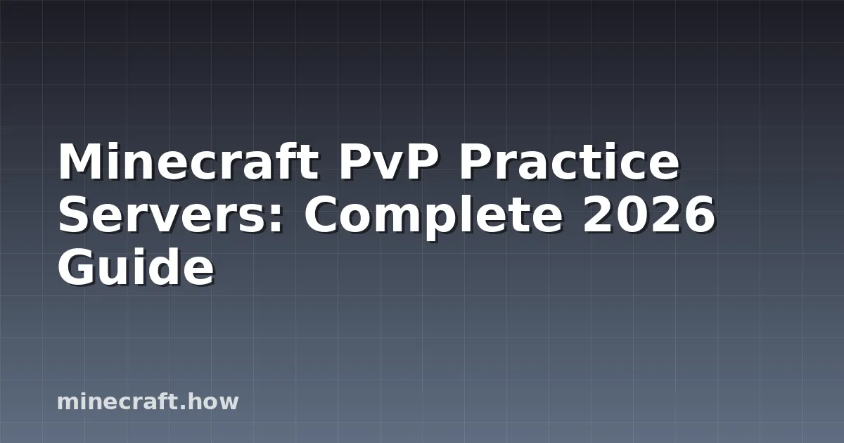 Minecraft PvP Practice Servers: Complete 2026 Guide