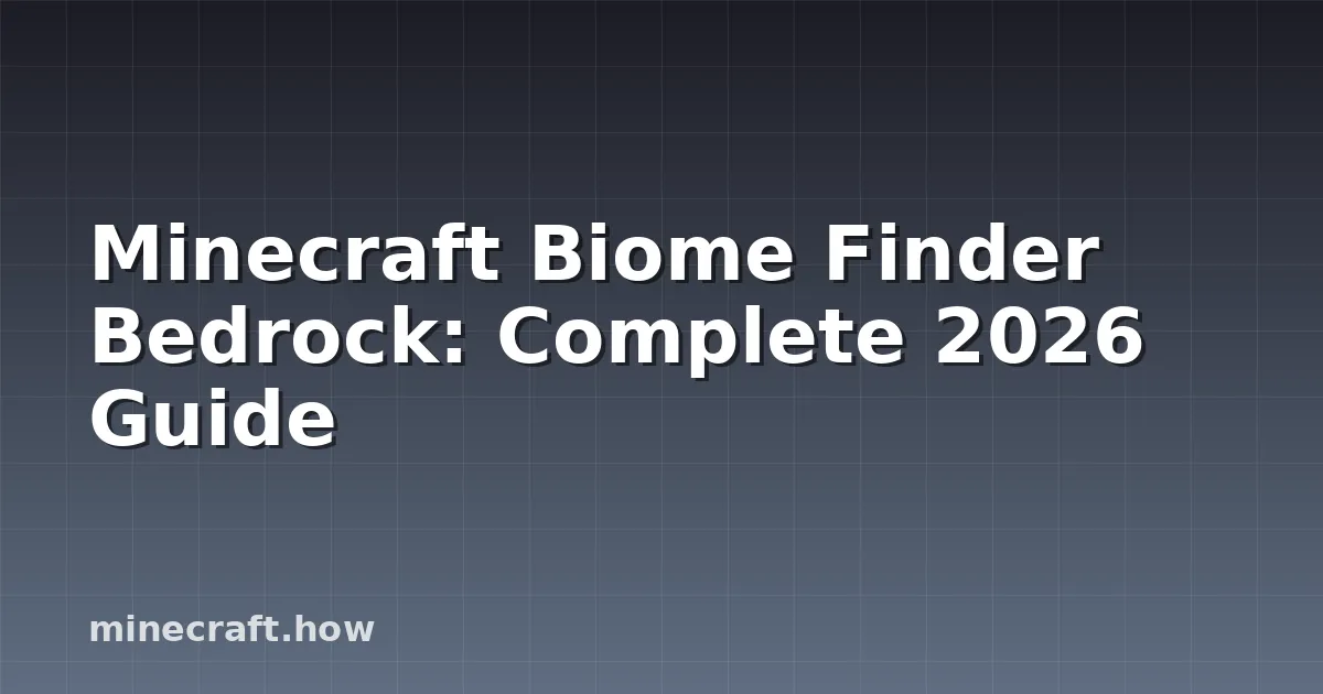 Minecraft Biome Finder Bedrock: Complete 2026 Guide
