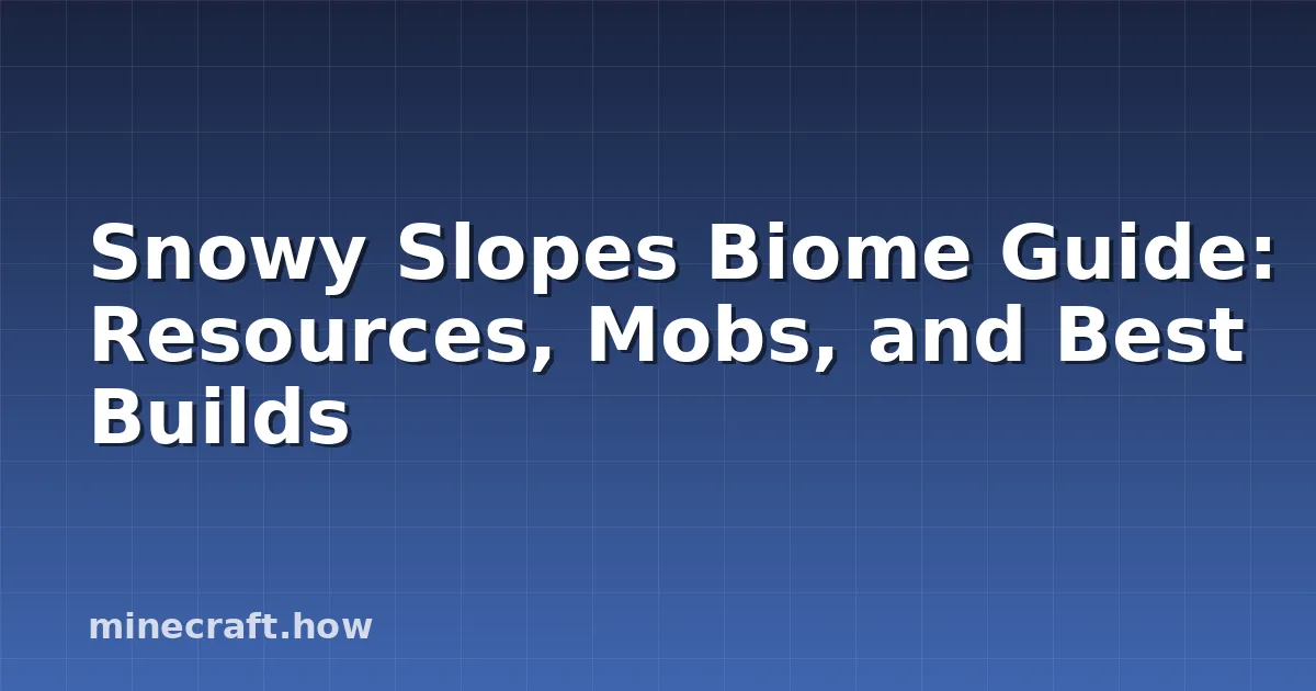 Guía de Snowy Slopes: Recursos, Mobs y Construcciones
