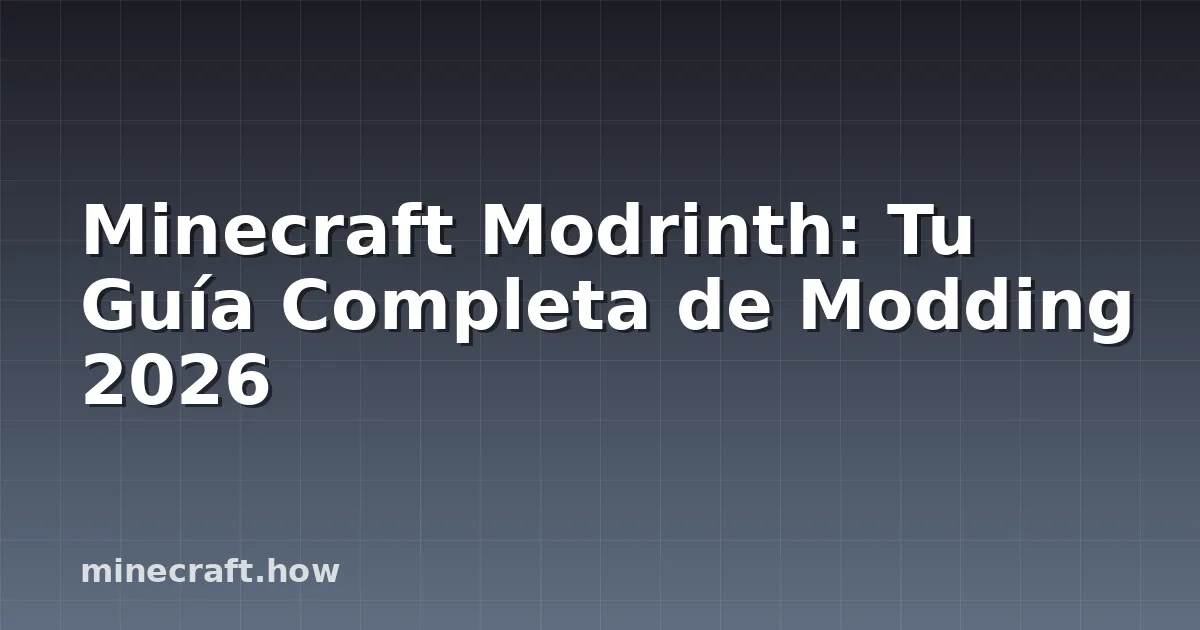 Minecraft Modrinth: Tu Guía Completa de Modding 2026