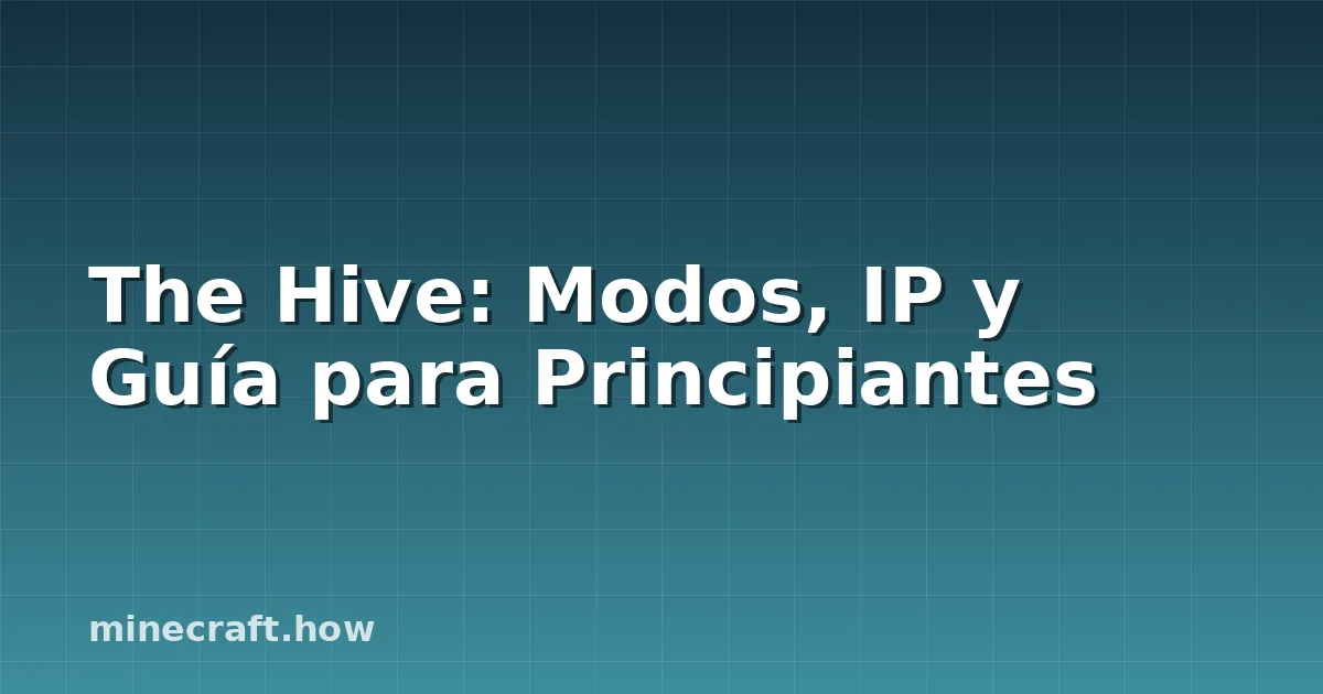 The Hive: Modos, IP y Guía para Principiantes