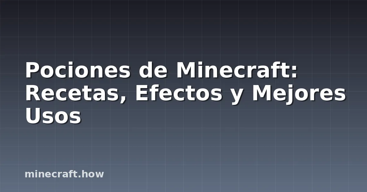 Pociones de Minecraft: Recetas, Efectos y Mejores Usos