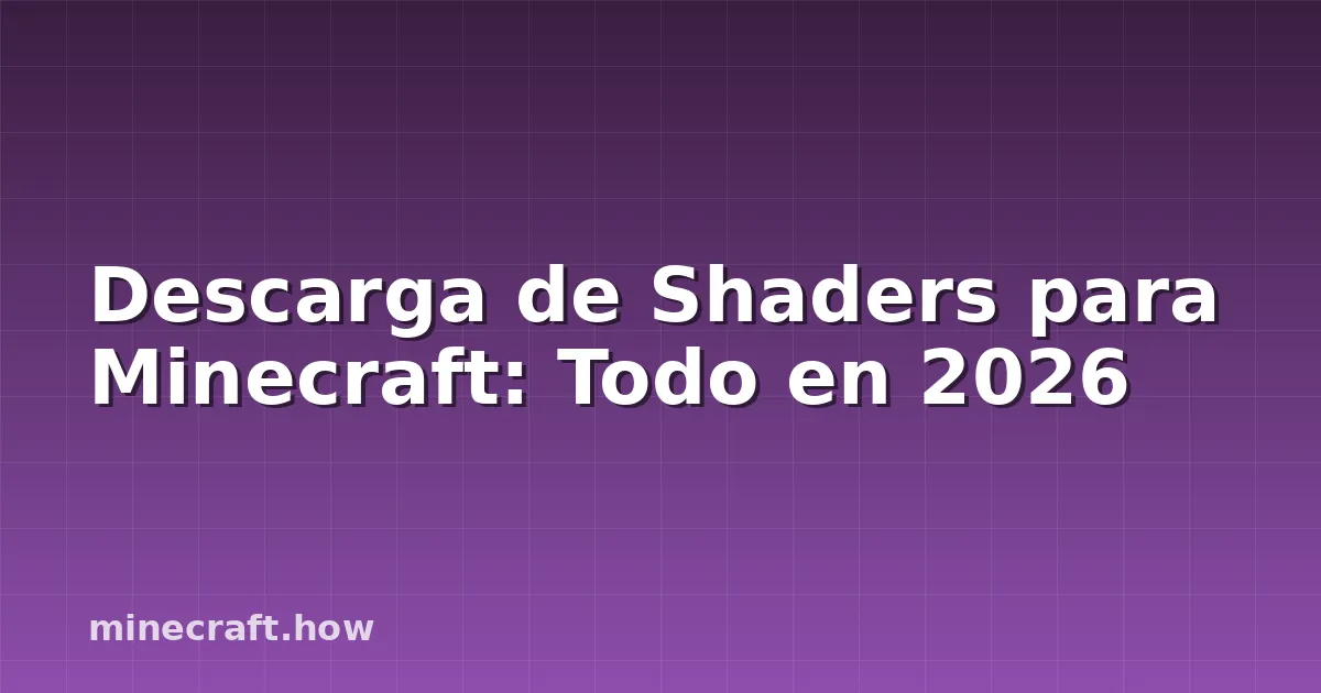 Descarga de Shaders para Minecraft: Todo en 2026
