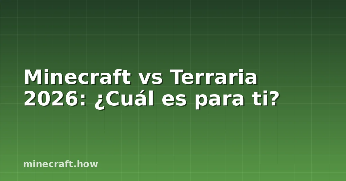 Minecraft vs Terraria 2026: ¿Cuál es para ti?