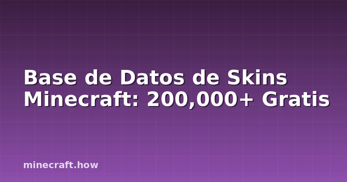 Base de Datos de Skins Minecraft: 200,000+ Gratis