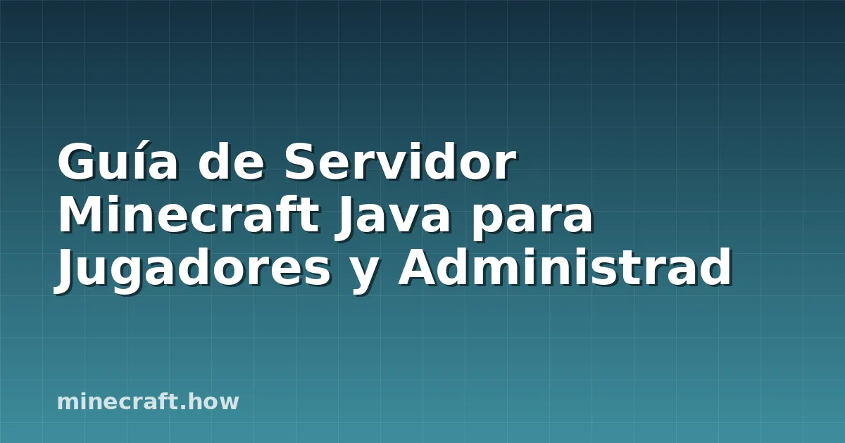 Guía de Servidor Minecraft Java para Jugadores y Administrad