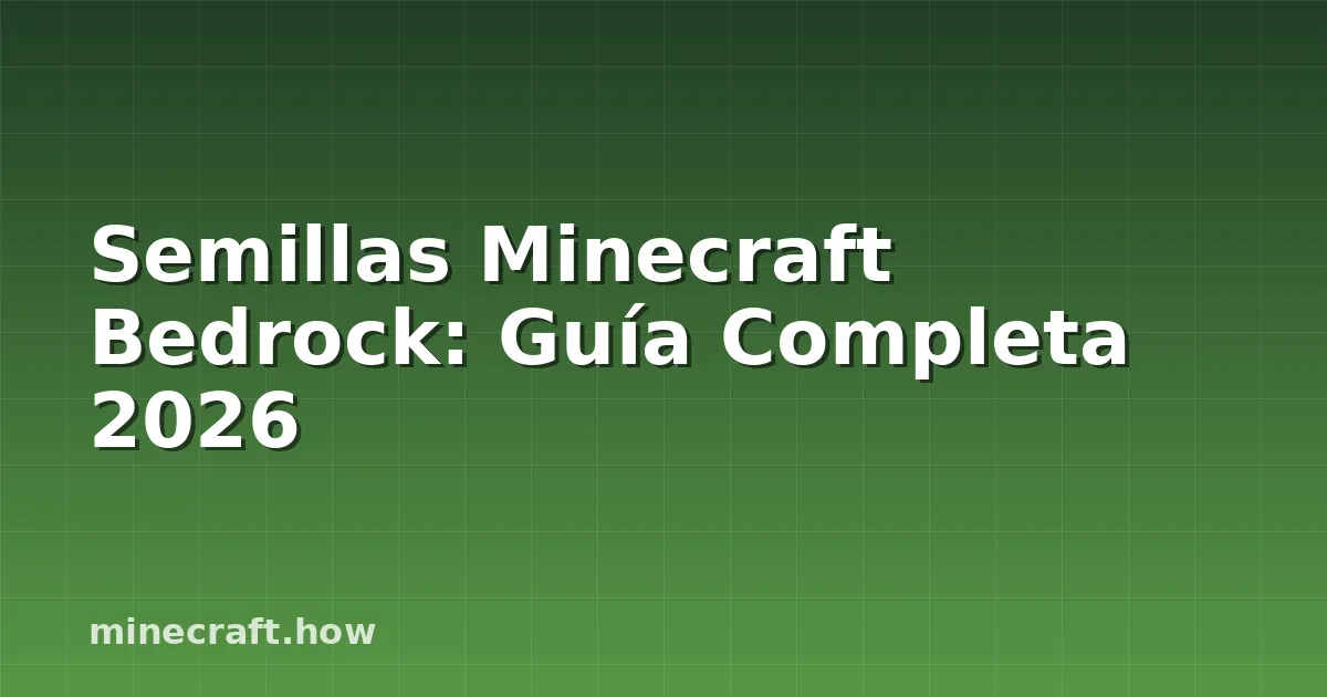 Semillas Minecraft Bedrock: Guía Completa 2026