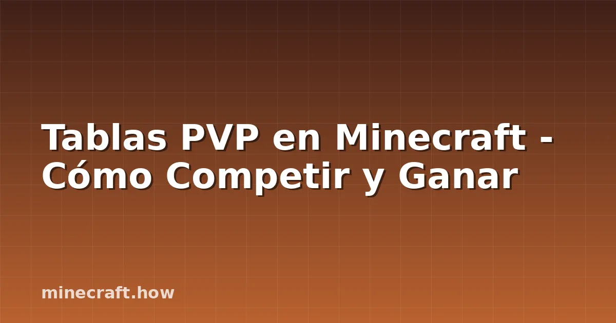 Tablas PVP en Minecraft - Cómo Competir y Ganar