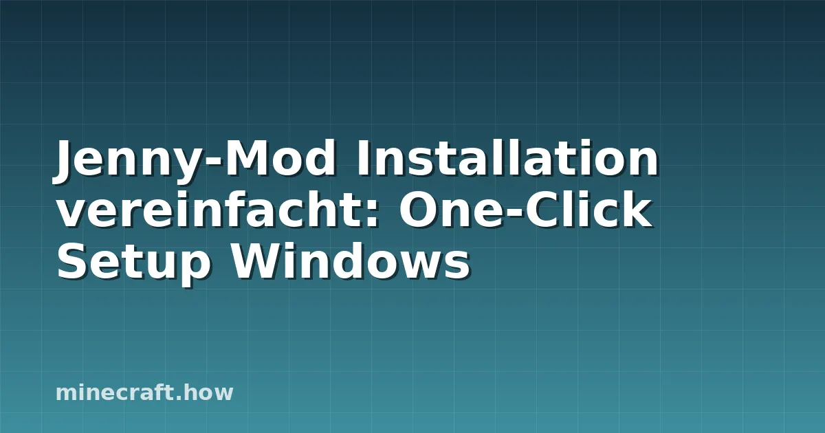 Jenny-Mod Installation vereinfacht: One-Click Setup Windows