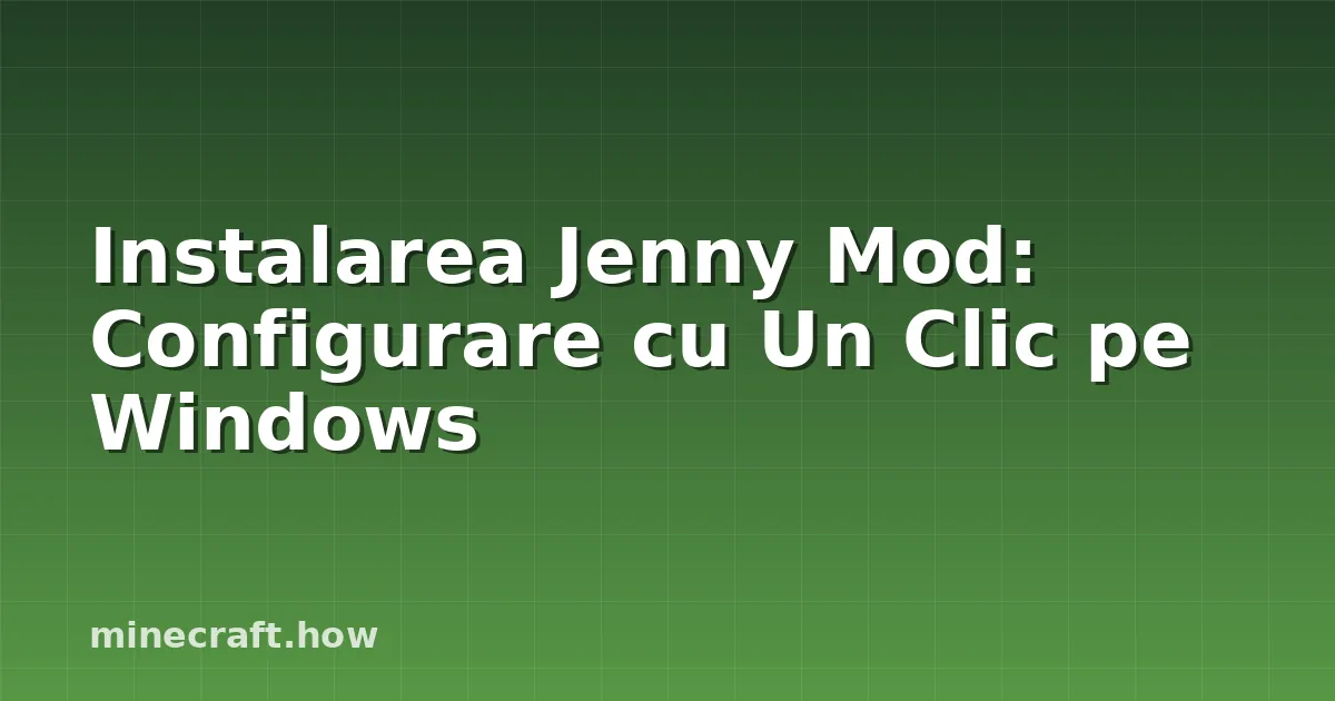Instalarea Jenny Mod: Configurare cu Un Clic pe Windows