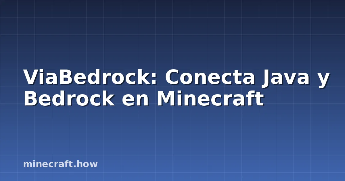 ViaBedrock: Conecta Java y Bedrock en Minecraft