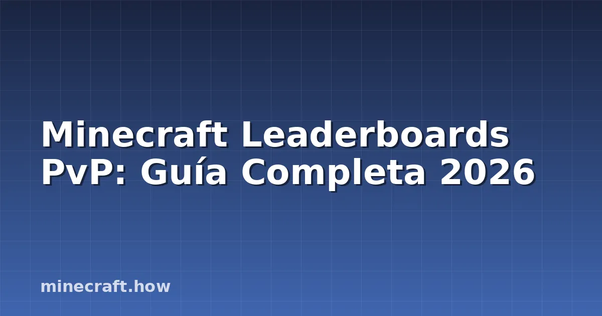 Minecraft Leaderboards PvP: Guía Completa 2026