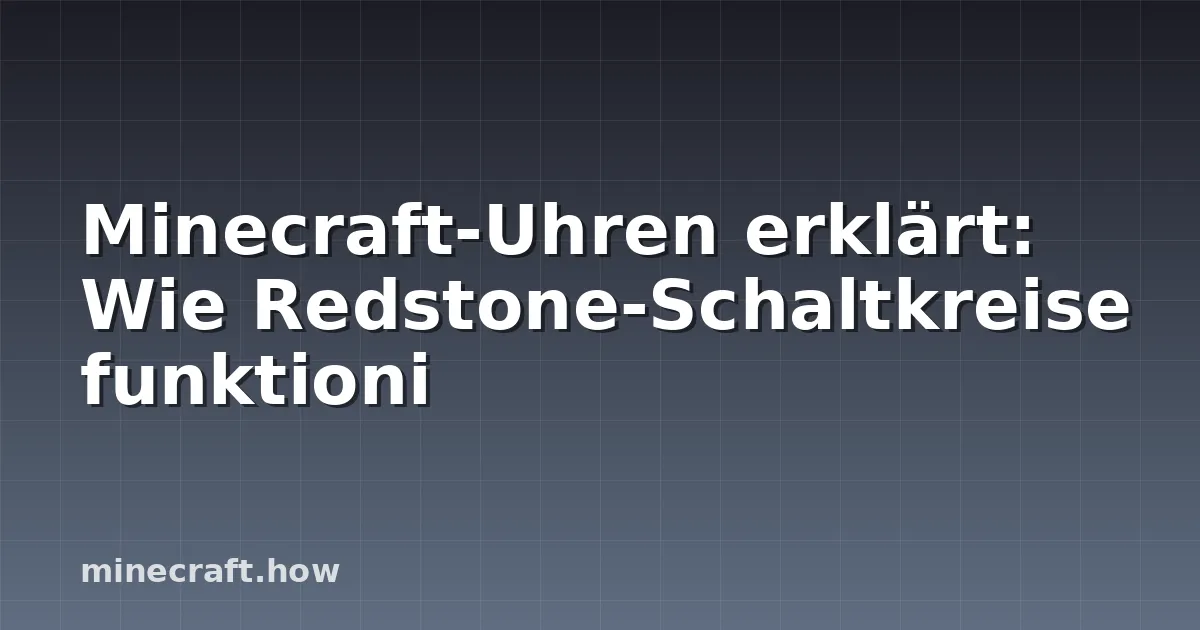 Minecraft-Uhren erklärt: Wie Redstone-Schaltkreise funktioni