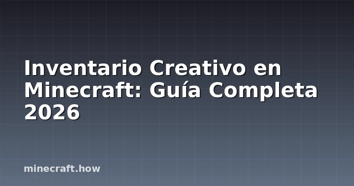 Inventario Creativo en Minecraft: Guía Completa 2026