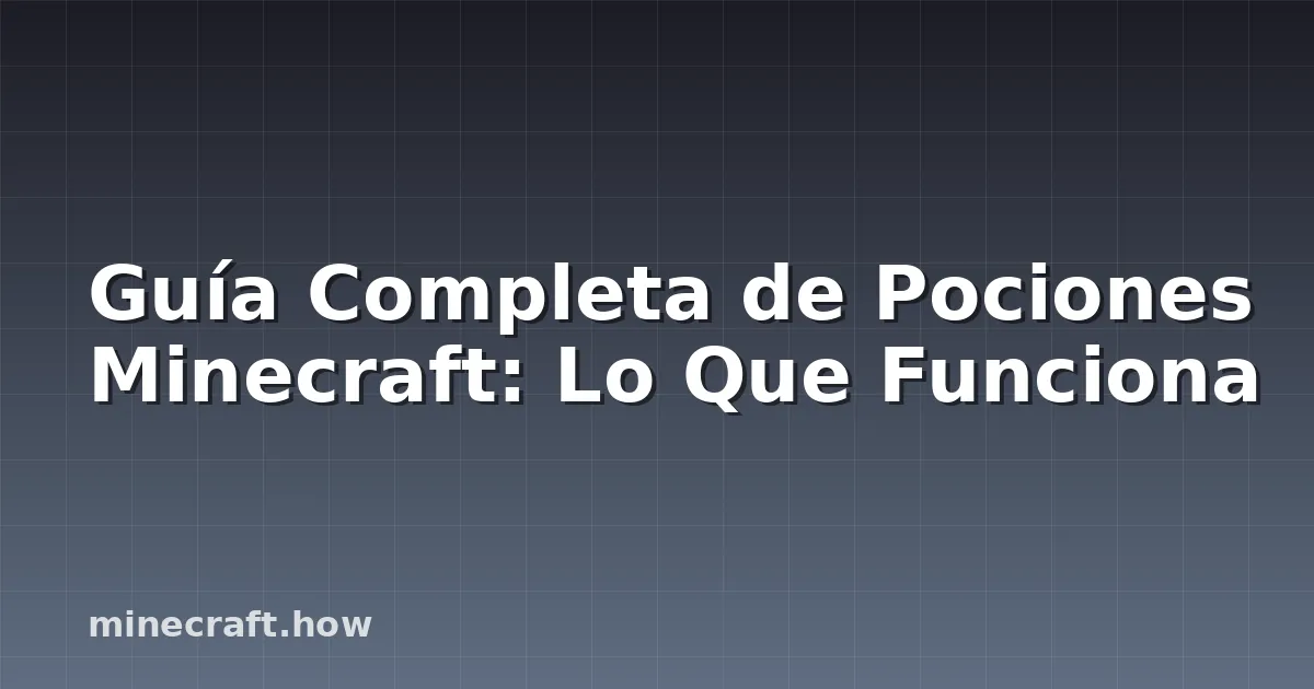 Guía Completa de Pociones Minecraft: Lo Que Funciona