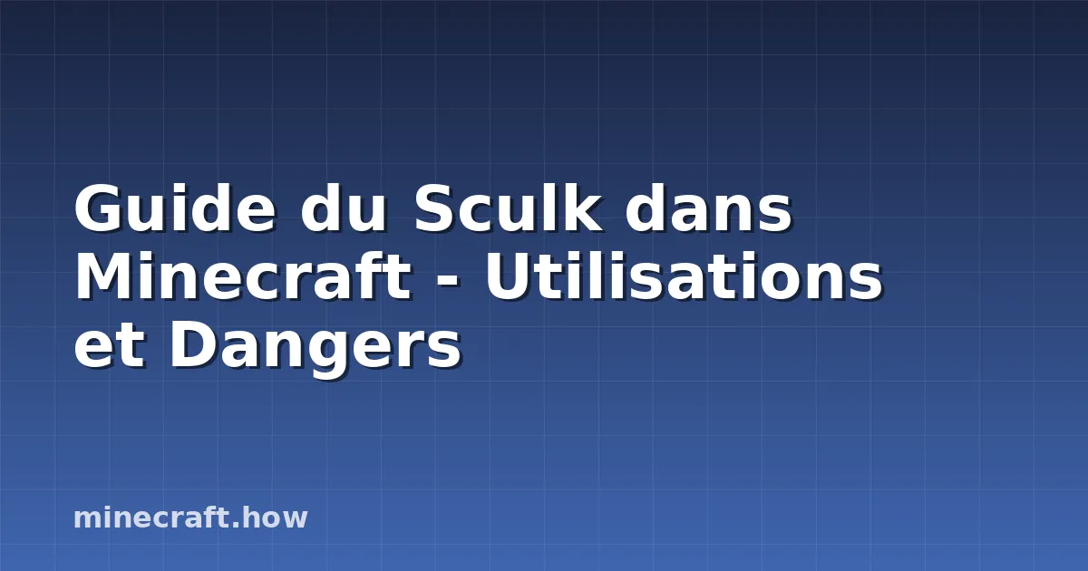 Guide du Sculk dans Minecraft - Utilisations et Dangers