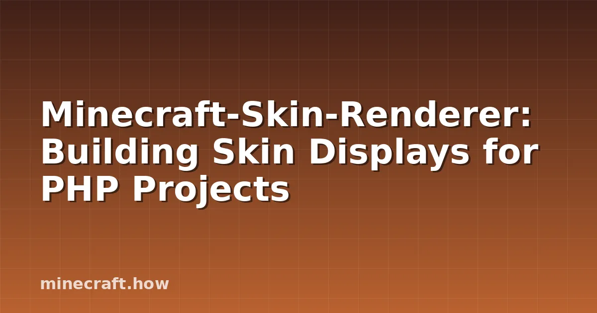 Minecraft-Skin-Renderer: Building Skin Displays for PHP Projects