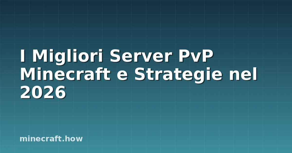 I Migliori Server PvP Minecraft e Strategie nel 2026