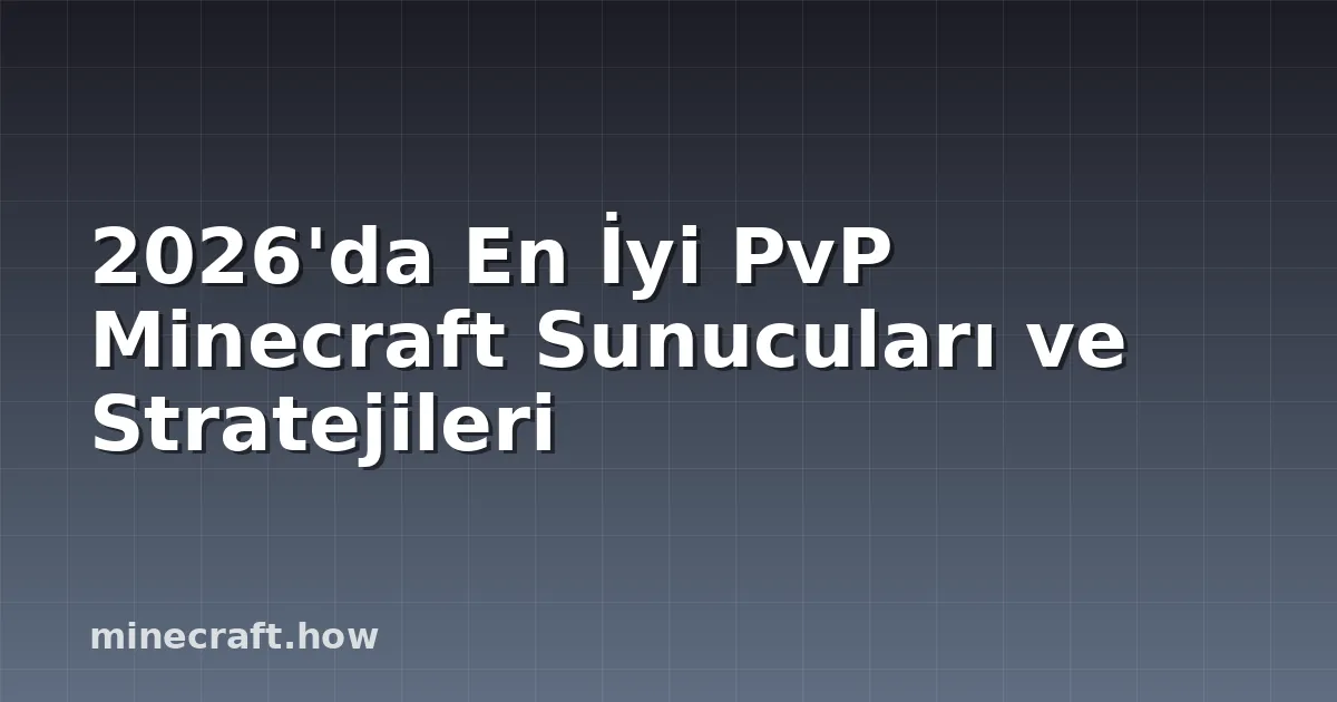2026'da En İyi PvP Minecraft Sunucuları ve Stratejileri