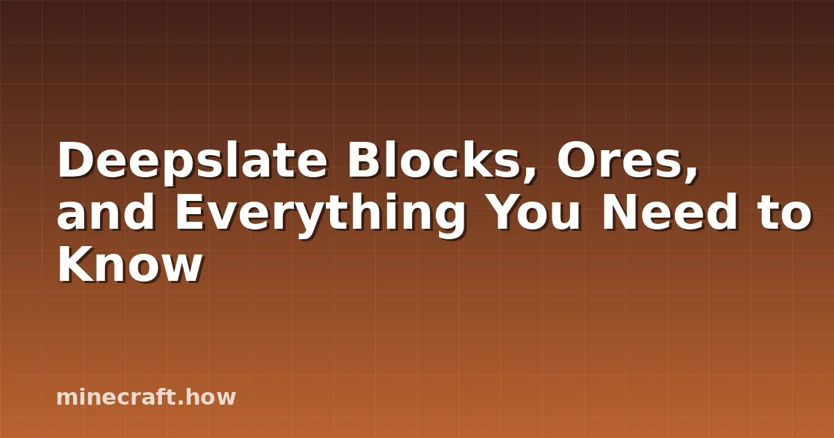 Deepslate Blocks, Ores, and Everything You Need to Know