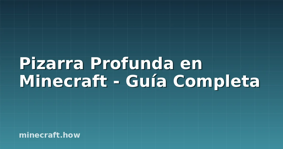 Pizarra Profunda en Minecraft - Guía Completa