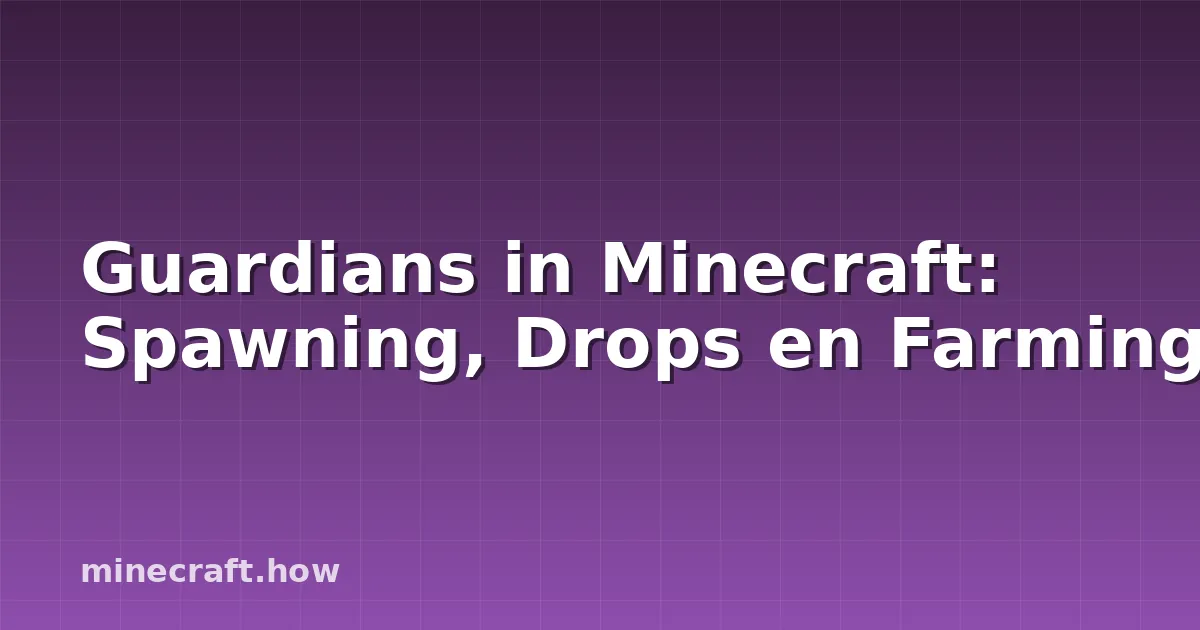 Guardians in Minecraft: Spawning, Drops en Farming