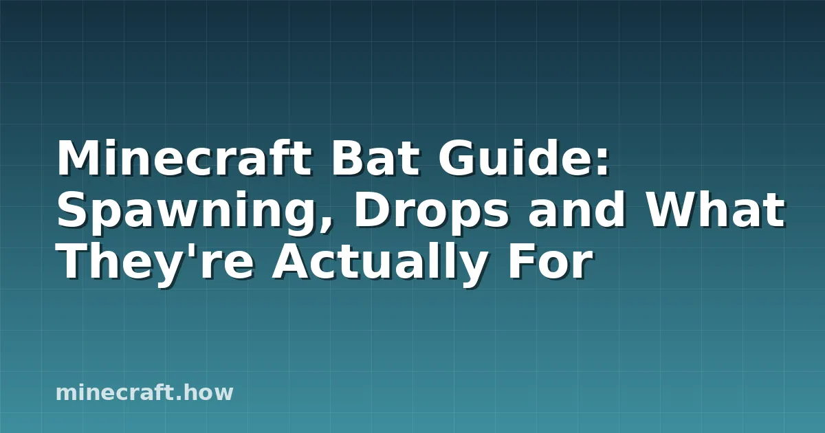 Minecraft Bat Guide: Spawning, Drops and What They're Actually For
