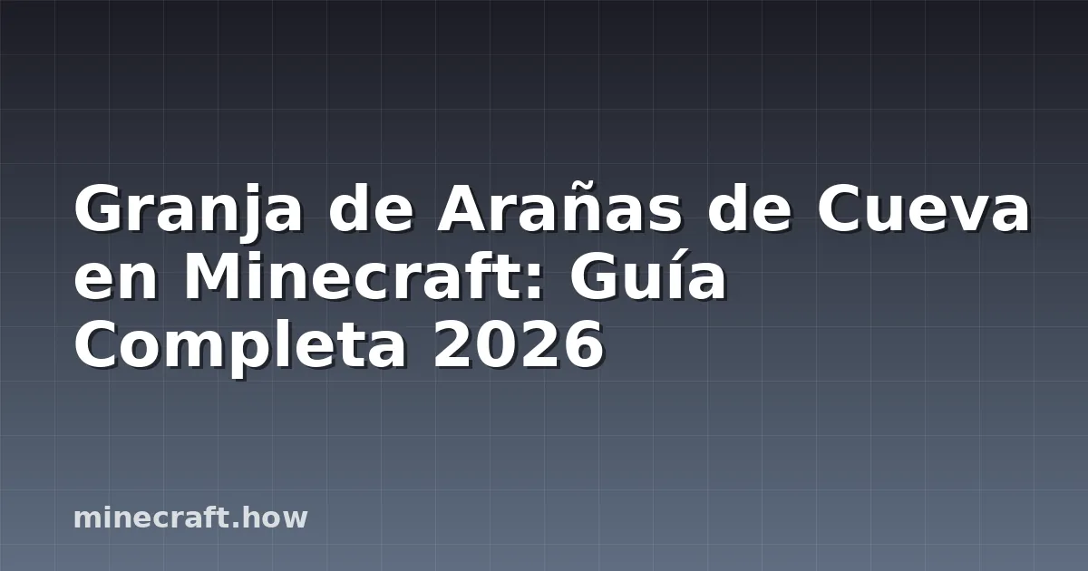 Granja de Arañas de Cueva en Minecraft: Guía Completa 2026