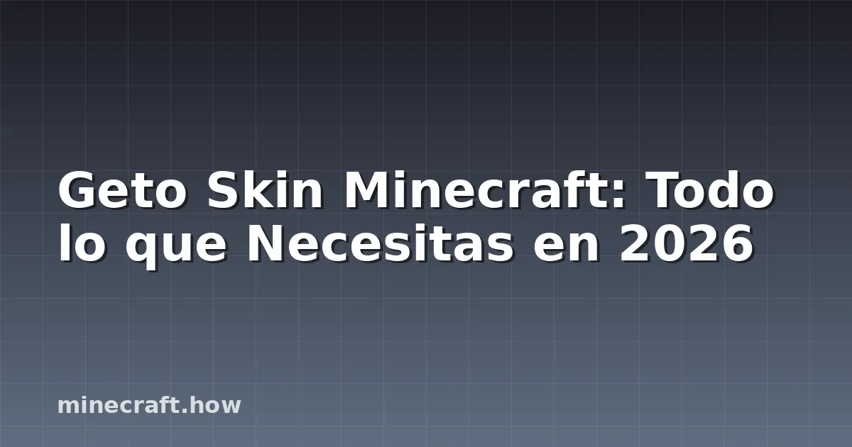Geto Skin Minecraft: Todo lo que Necesitas en 2026