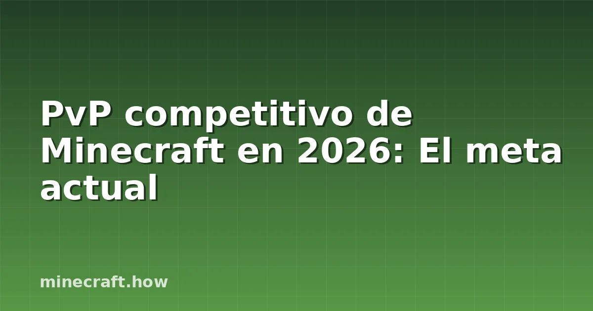 PvP competitivo de Minecraft en 2026: El meta actual