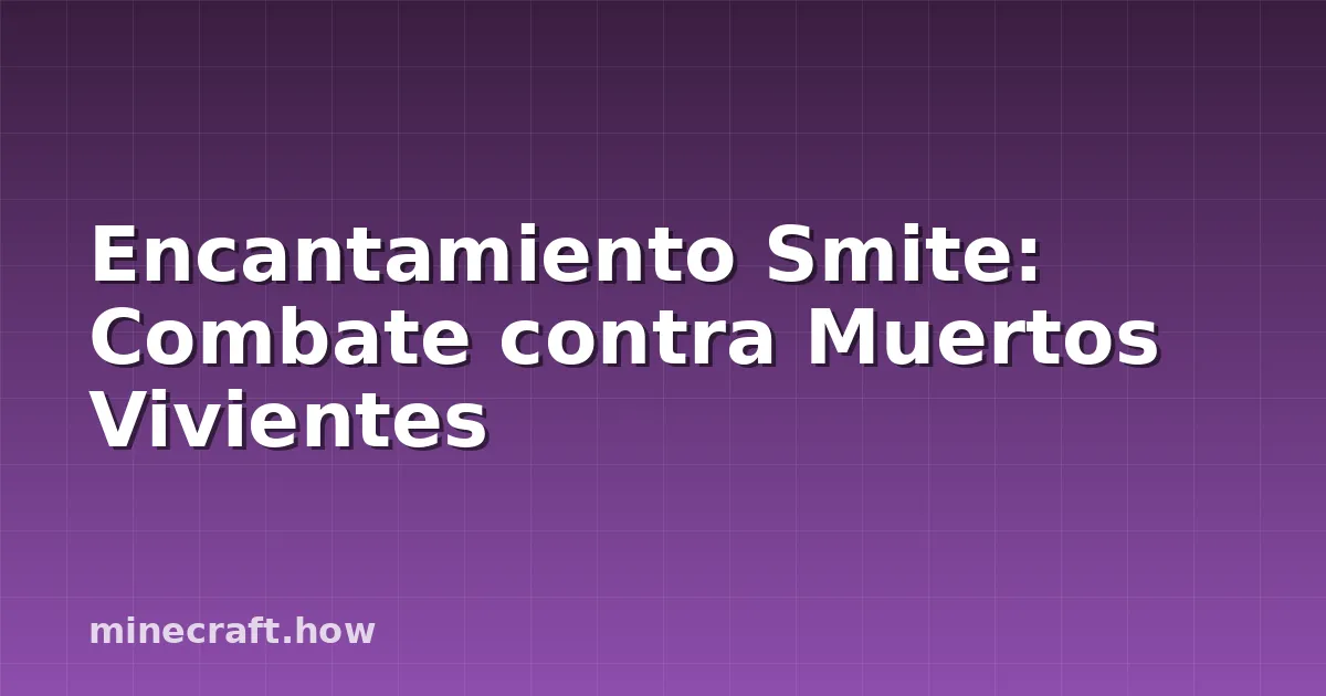 Encantamiento Smite: Combate contra Muertos Vivientes