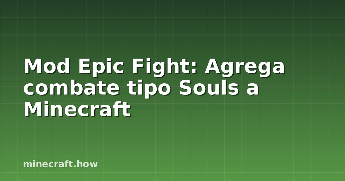 Mod Epic Fight: Agrega combate tipo Souls a Minecraft