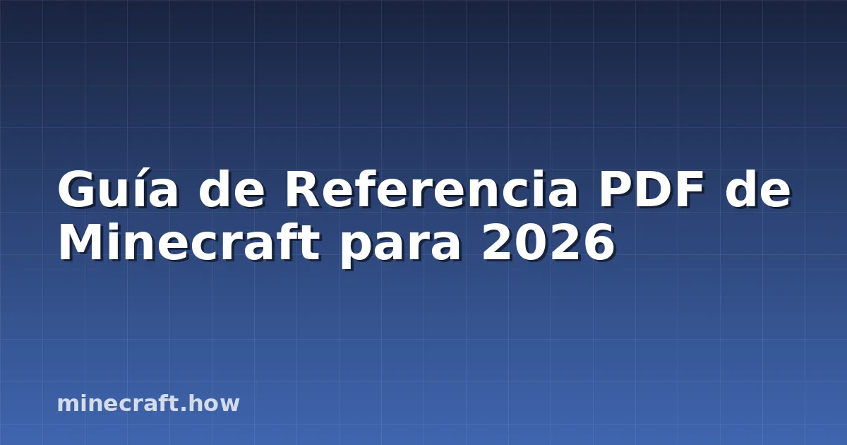 Guía de Referencia PDF de Minecraft para 2026