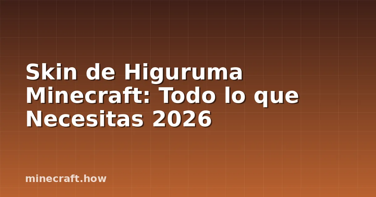 Skin de Higuruma Minecraft: Todo lo que Necesitas 2026
