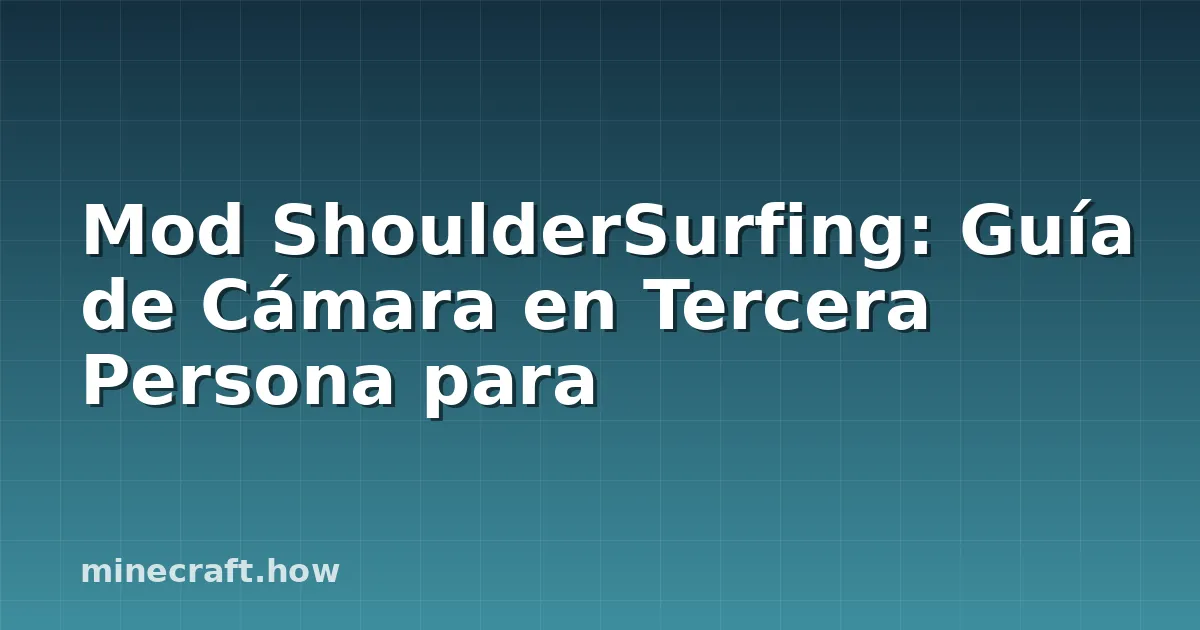 Mod ShoulderSurfing: Guía de Cámara en Tercera Persona para