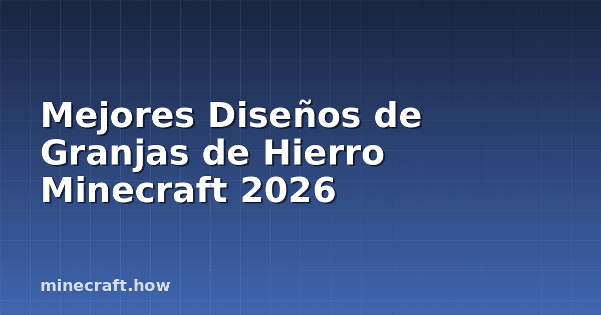 Mejores Diseños de Granjas de Hierro Minecraft 2026