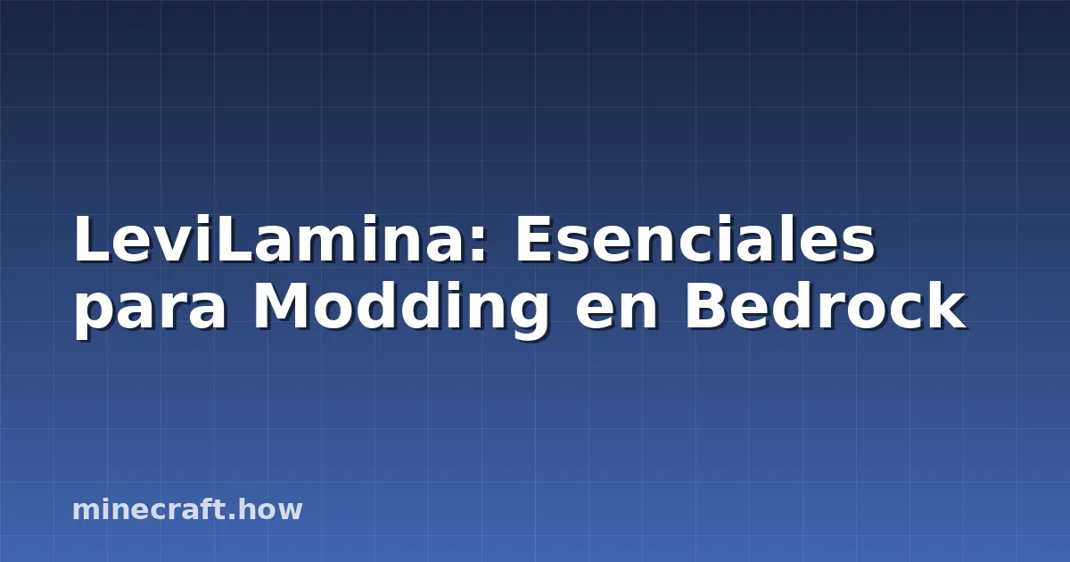 LeviLamina: Esenciales para Modding en Bedrock