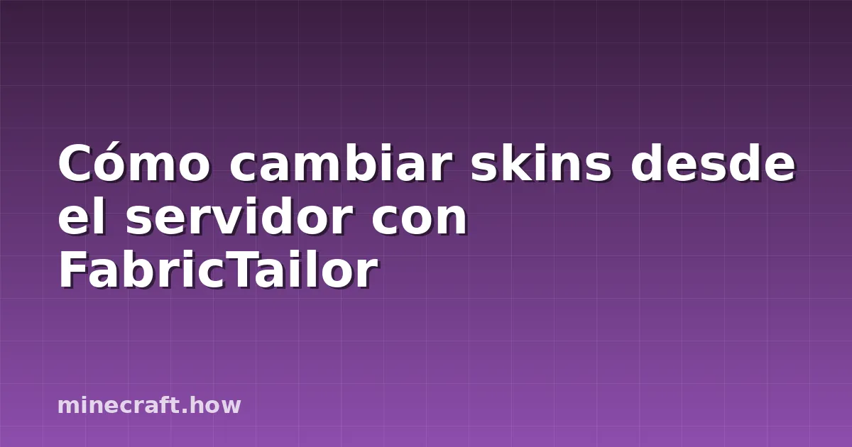 Cómo cambiar skins desde el servidor con FabricTailor