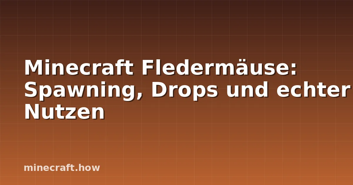 Minecraft Fledermäuse: Spawning, Drops und echter Nutzen