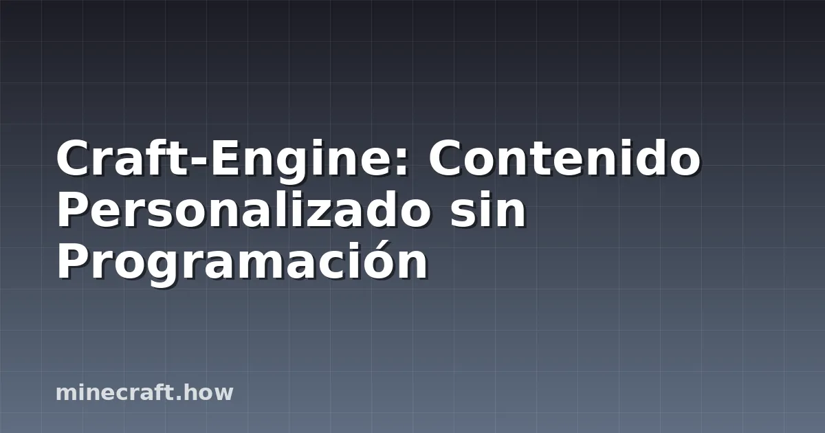 Craft-Engine: Contenido Personalizado sin Programación