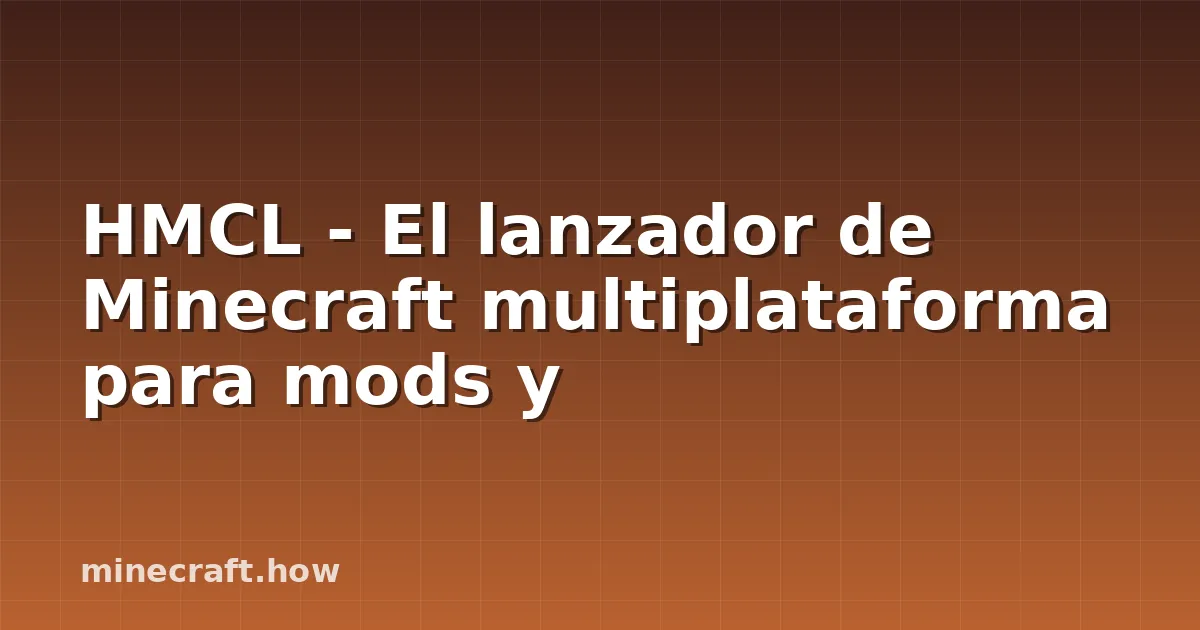 HMCL - El lanzador de Minecraft multiplataforma para mods y