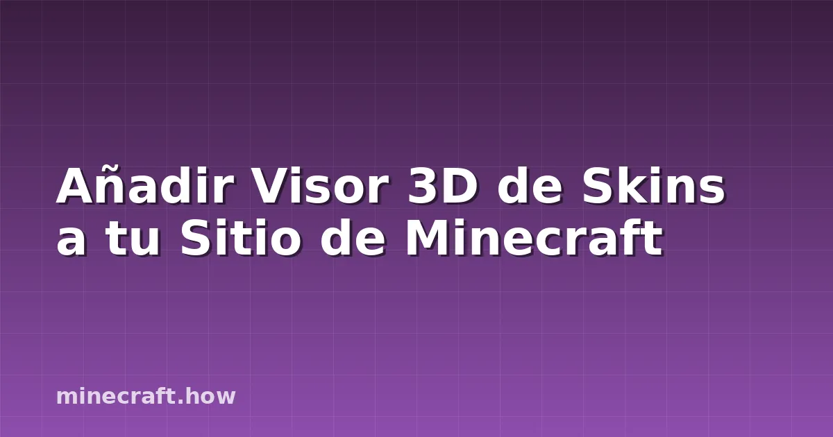 Añadir Visor 3D de Skins a tu Sitio de Minecraft