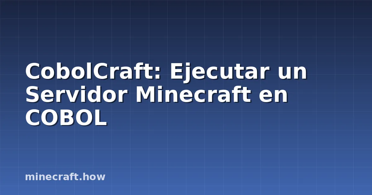 CobolCraft: Ejecutar un Servidor Minecraft en COBOL