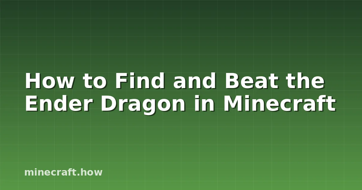 How to Find and Beat the Ender Dragon in Minecraft