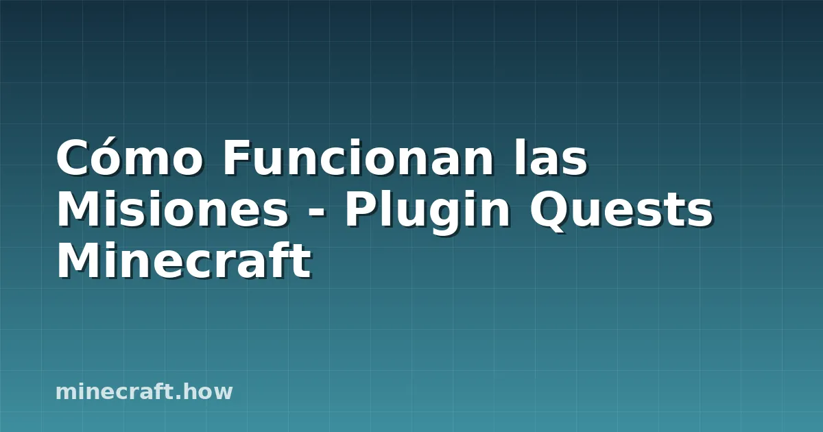 Cómo Funcionan las Misiones - Plugin Quests Minecraft
